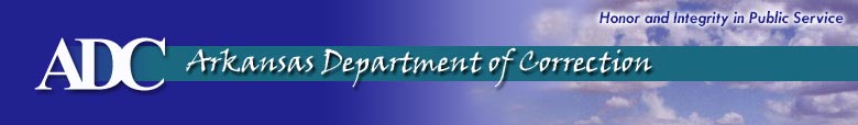 ADC - Arkansas Department of Correction - Honor and Integrity in Public Service