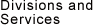 Divisions and Services