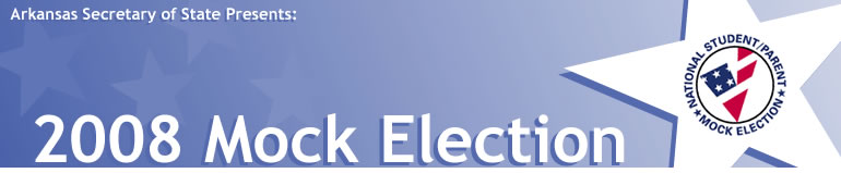 Arkansas Secretary of State Presents: 20068 Mock Election