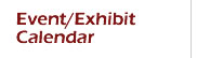 Event/Exhibit Calendar